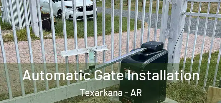 Automatic Gate Installation Texarkana - AR