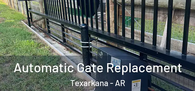  Automatic Gate Replacement Texarkana - AR
