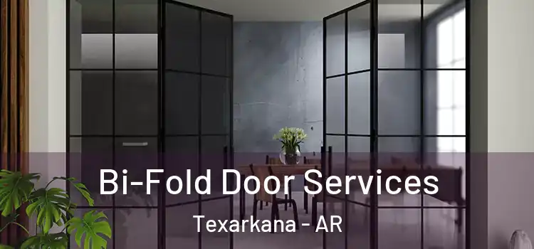 Bi-Fold Door Services Texarkana - AR