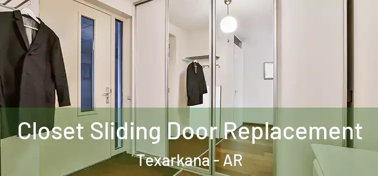Closet Sliding Door Replacement Texarkana - AR