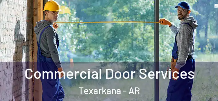  Commercial Door Services Texarkana - AR