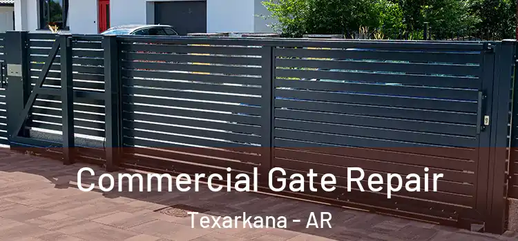  Commercial Gate Repair Texarkana - AR