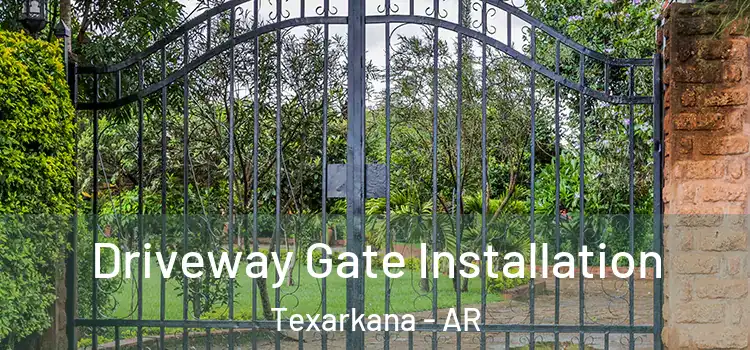  Driveway Gate Installation Texarkana - AR