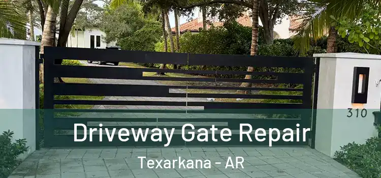 Driveway Gate Repair Texarkana - AR