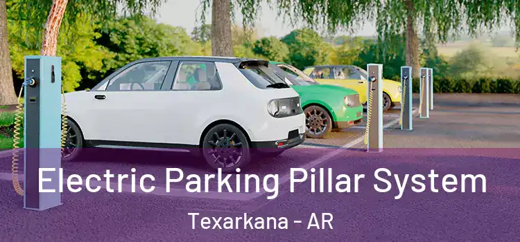 Electric Parking Pillar System Texarkana - AR