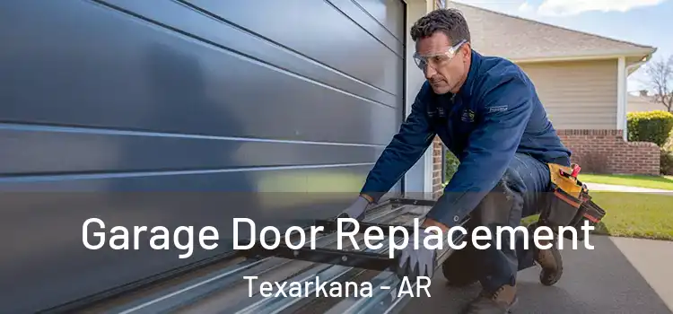  Garage Door Replacement Texarkana - AR