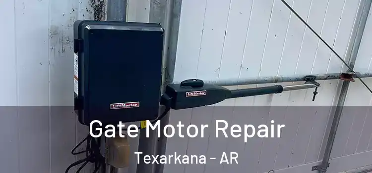 Gate Motor Repair Texarkana - AR