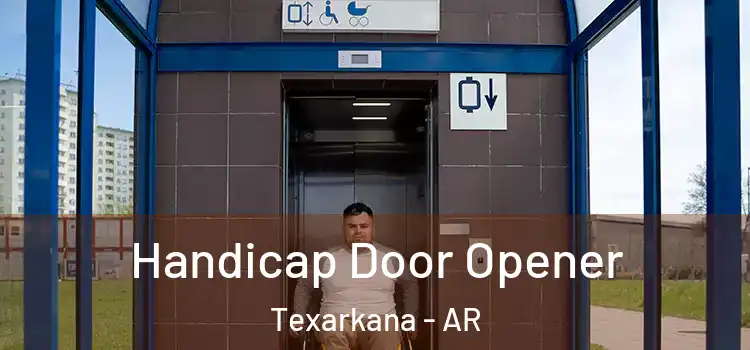 Handicap Door Opener Texarkana - AR