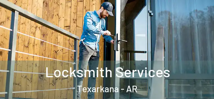 Locksmith Services Texarkana - AR