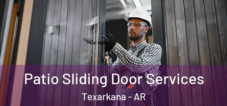 Patio Sliding Door Services Texarkana - AR