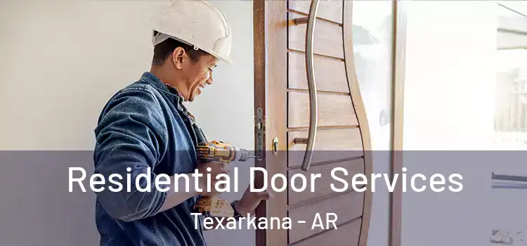  Residential Door Services Texarkana - AR