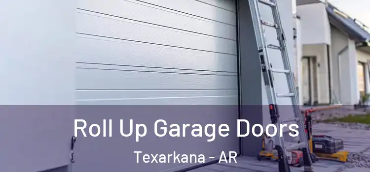  Roll Up Garage Doors Texarkana - AR