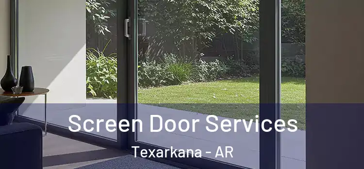  Screen Door Services Texarkana - AR
