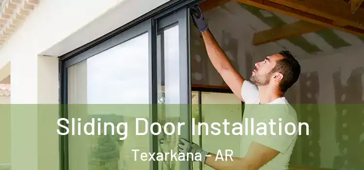 Sliding Door Installation Texarkana - AR