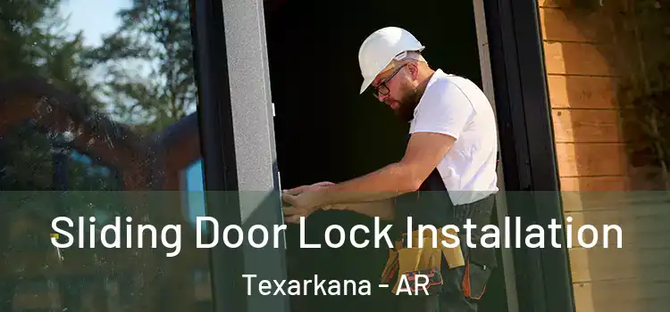 Sliding Door Lock Installation Texarkana - AR
